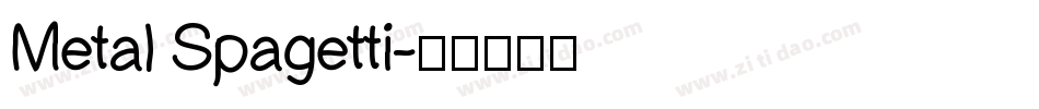 Metal Spagetti字体转换
